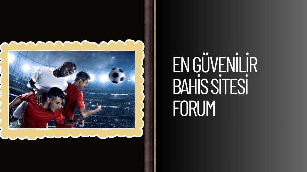 En Güvenilir Bahis Siteleri