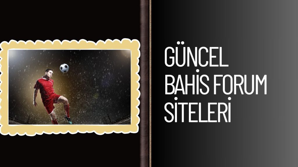 Güncel Bahis Forum Siteleri